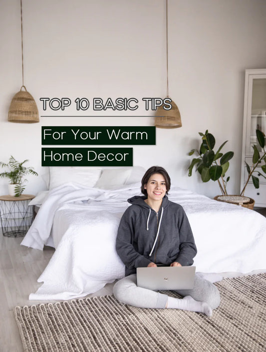 Home Decor – Top 10 Basic Tips For Decorating Your Space Cozy And Warm