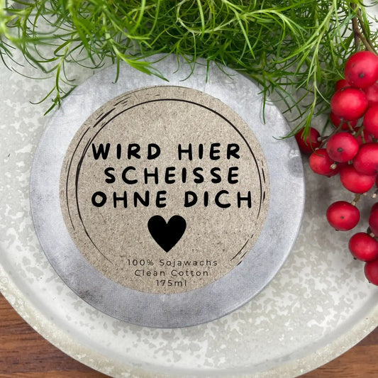 Wird hier Scheiße ohne dich - ABSCHIEDSGESCHENK Personalisierbare PREMIUM Duftkerze - handgemacht aus dem Südschwarzwald - ARBEITSKOLLEGIN